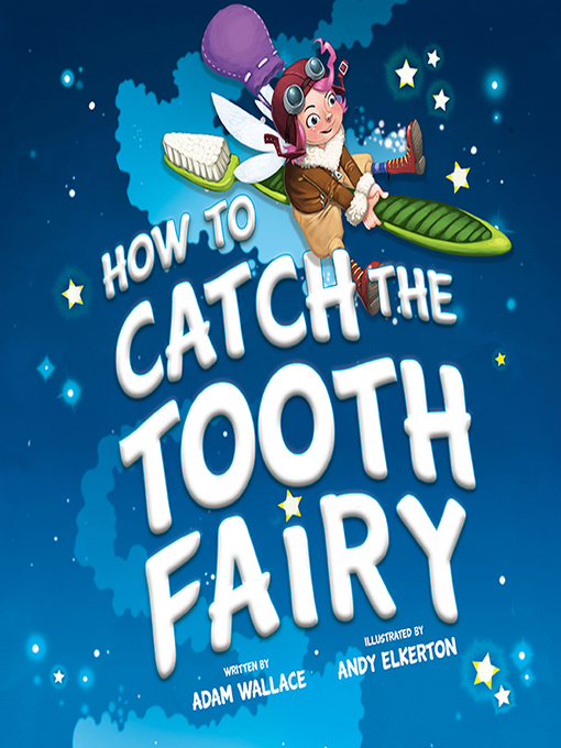 Title details for How to Catch the Tooth Fairy by Adam Wallace - Available